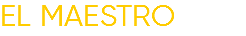 El Maestro